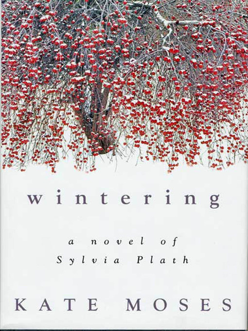 Title details for Wintering by Kate Moses - Wait list